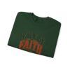 Walk By Faith Sweatshirt — Christian Inspirational Crewneck