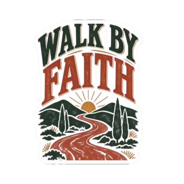 Walk By Faith Sticker — Inspirational Christian Kiss-Cut Sticker